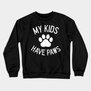 My Kids Have Paws Crewneck Sweatshirt